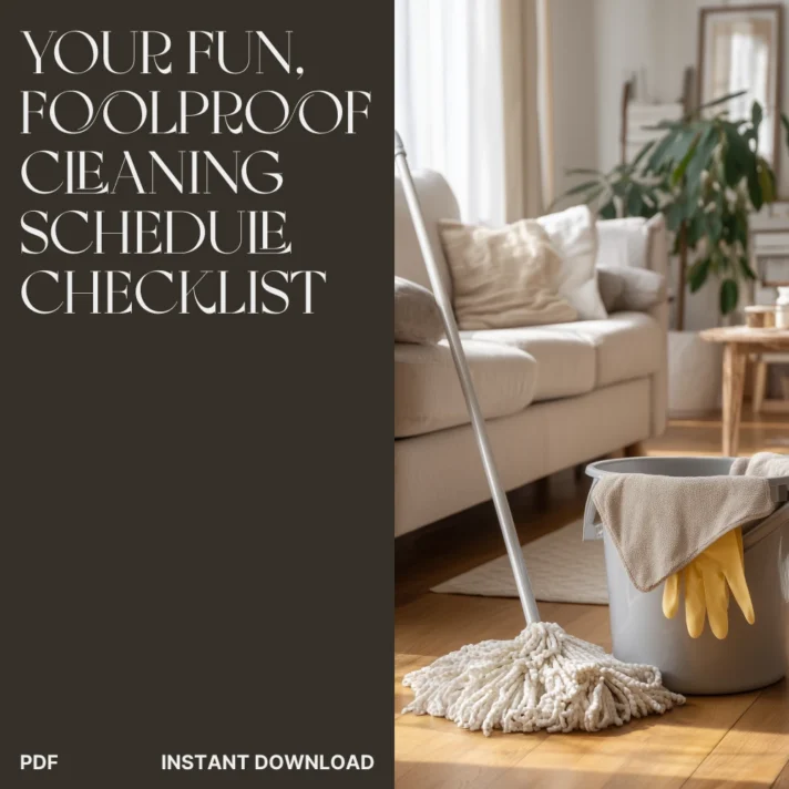 Your Fun, Foolproof Cleaning Schedule Checklist cover on a brown background beside a beige living room with a mop and yellow gloves, brand Verra Luxe Home