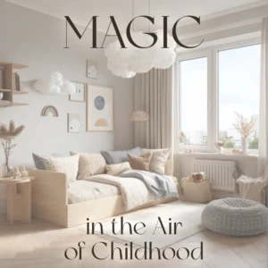 Header image for Magic in the Air of Childhood by Verra Luxe Home, a soft neutral kids’ room with light wood furniture, plush cushions, and cloud-like pendant lighting.