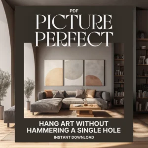 Picture Perfect: Hang Art Without Hammering a Single Hole by Verra Luxe Home, a digital guide featuring AI-powered layout prompts for no-damage wall hanging and modern gallery styling
